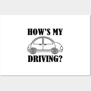 How's my driving? Posters and Art